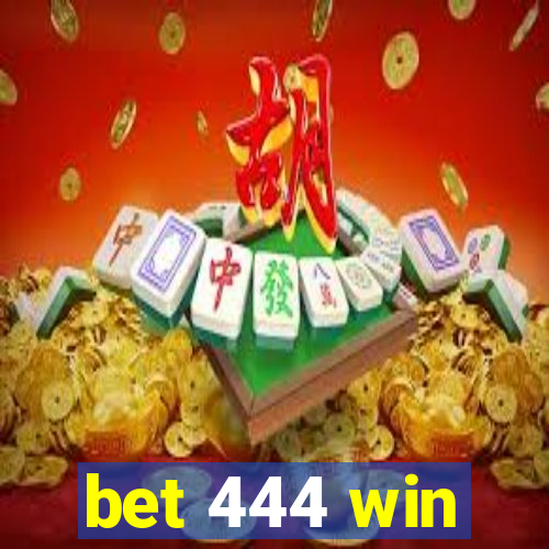 bet 444 win